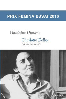 Charlotte Delbo, La vie retrouvée, de Ghislaine Dunant